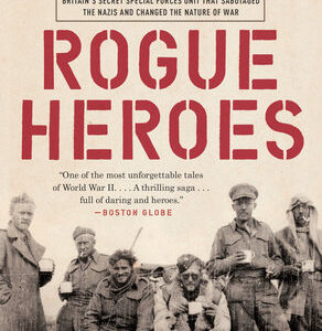 Ben McIntyre’s book “Rogue Heros”